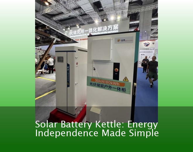 Solar Battery Kettle: Energy Independence Made Simple